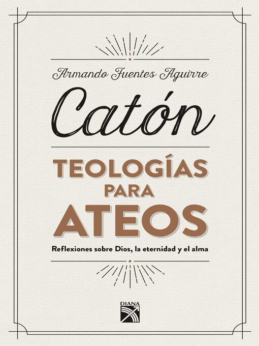 Title details for Teologías para ateos by Armando Fuentes Aguirre "Catón" - Wait list